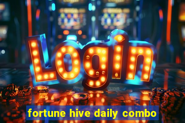 fortune hive daily combo